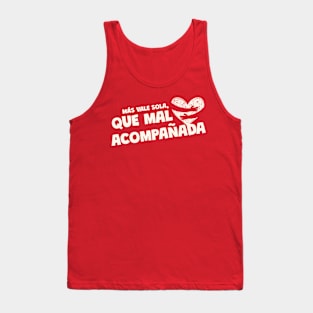 MAS VALE SOLA - QUE MAL - ACOMPANADA Tank Top